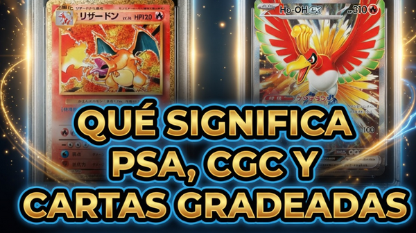 Qué significa PSA, CGC y cartas gradeadas