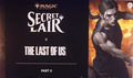 Magic x PlayStation | Secret Lair The Last of Us: Part II